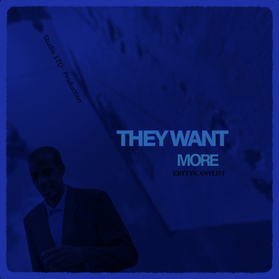 They Want More - Krytyk Anylist